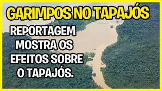 GARIMPOS NO TAPAJÓS: Reportagem mostra os rios do garimpo e os seus efeitos sobre o Tapajós.