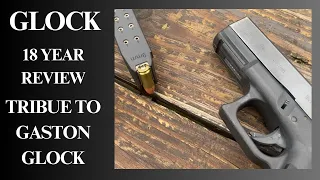 GLOCK Tribute and 18 Year Review