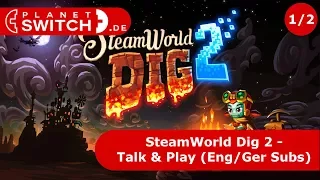 SteamWorld Dig 2 (Switch) - Talk & Play (Eng/Ger Subs)