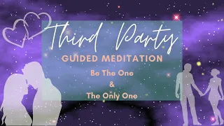 Third Party Guided Meditation /Be The One & The Only One