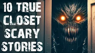 10 TRUE Disturbing Scary Stories From Closets | Horror Stories To Fall Asleep To