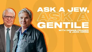 Ask a Jew, Ask a Gentile with Dennis Prager and Jack Hibbs