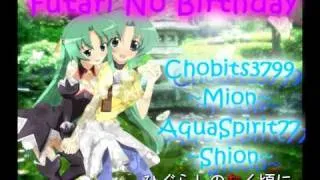 *Newer* ~Futari No Birthday~ {duet}  AquaSpirit77 (shion) Chobits3799 (mion)