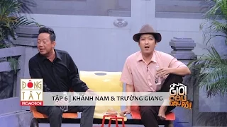 ƠN GIỜI CẬU ĐÂY RỒI 2015 | TẬP 6 - KHÁNH NAM & TRƯỜNG GIANG