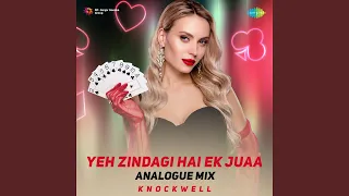 Yeh Zindagi Hai Ek Juaa - Analogue Mix