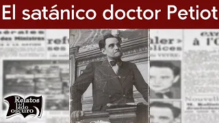 El satánico doctor Petiot | Relatos del lado oscuro