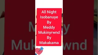 Indirimbo "All Night ya Meddy" Isobanuye Mu Kinyarwanda na Makakama.