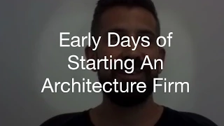 Early Days Of Starting An Architecture Firm