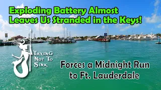 Exploding Battery almost strands us in the Keys! E144