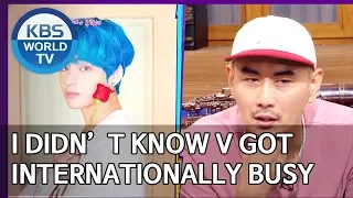 I didn’t know V got internationally busy [Happy Together/2019.10.10]