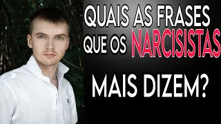 QUAIS AS FRASES QUE OS NARCISISTA MAIS DIZEM