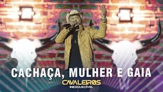 Cavaleiros do Forró - Cachaça, Mulher e Gaia (DVD Cavaleiros Inesquecível - Ao Vivo em Natal)