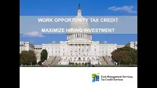 WORK OPPORTUNITY TAX CREDIT: HOW EMPLOYERS CAN MAXIMIZE HIRING INVESTMENT