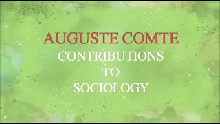 Auguste Comte- contributions to sociology
