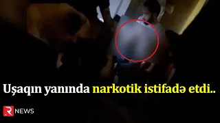 Uşaqların yanında narkotik istifadə etdi...