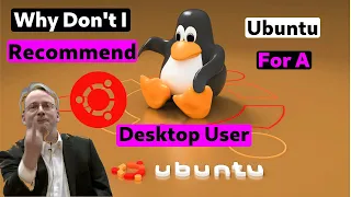 Why Don't I Recommend Ubuntu  As A Daily Desktop Driver Anymore?