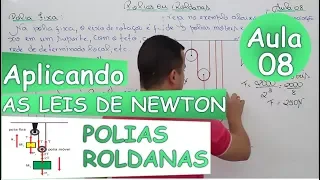 Aplicando as Leis de Newton - Aula 08 (Polias e Roldanas)