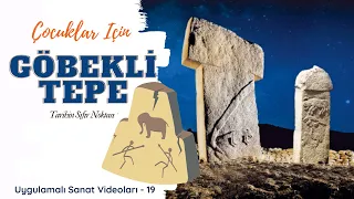 Çocuklar için Göbeklitepe | Uygulamalı Sanat Dersleri 19 #GöbekliTepe