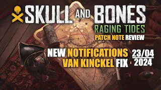 Skull & Bones : Patch 1.5 - Changements notifications, Van Kinckel fix, Pari de la Timonerie , etc