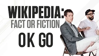 OK Go - Wikipedia: Fact or Fiction?