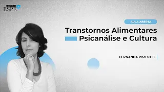 Transtornos Alimentares, Psicanálise e Cultura.