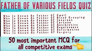 Fathers of Various Field | Important General Knowledge Questions for Competitive Exams #GK