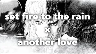 Berserk Amv - set fire to the rain x another love