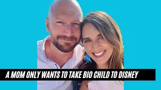 Mom Only Wants To Take Biological Child To Disney Insisting Her Boyfriend Can Pay For Her Step Kids!