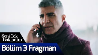 Seni Çok Bekledim 3. Bölüm Fragman