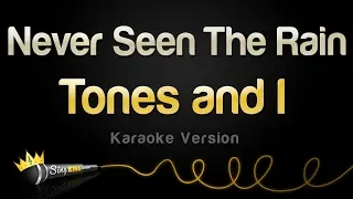 Tones and I - Never Seen The Rain (Karaoke Version)