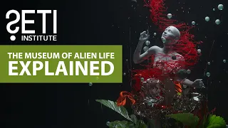 The Museum of Alien Life Explained. John Boswell, Franck Marchis