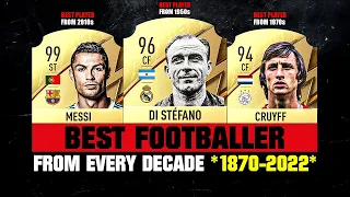 Best FOOTBALLER From Every DECADE 1870-2022! 😱🤯