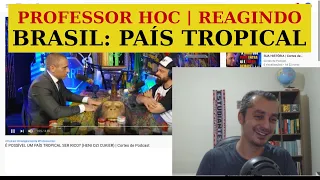 PROFESSOR HOC | BRASIL, país tropical, amaldiçoado por Deus EP #137