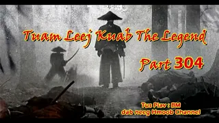Tuam Leej Kuab The Hmong Shaman Warrior ( Part 304 ) 05/8/2022