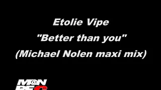 Etolie Vipe-Better Than You (Michael Nolen Maxi Mix)