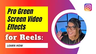 Pro Green Screen Video Effects for Reels: Learn How