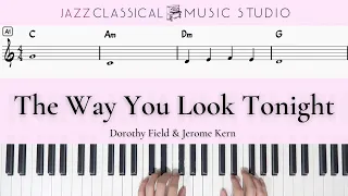 The Way You Look Tonight - Dorothy Field & Jerome Kern | Piano Tutorial (EASY) | WITH Music Sheet
