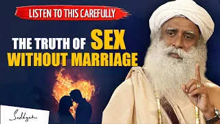 THE TRUTH - Is Having Such Relationship Outside Marriage Really A SIN ? | Sadhguru