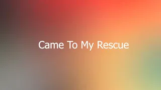 Came To My Rescue (Audio) -Emmy Rose