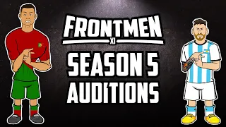 🔥FRONTMEN 5.0 - the auditions!🔥 (Feat Ronaldo Messi Neymar and more Frontmen!)