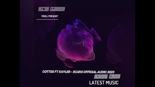 Cottsii ft Kayler - Scars Official Audio-04AUG-2023-🇸🇧🇸🇧