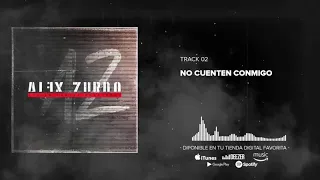 Alex Zurdo - No Cuenten Conmigo _ Pista