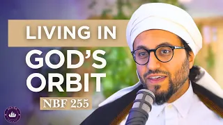 Living in God's Orbit || NBF 255 || Dr Shadee Elmasry