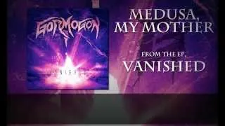 Gormogon - Medusa, My Mother (Official Lyric Video)