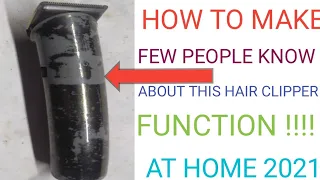 How to make few people know about this hair  clipper function!!!at home 2021