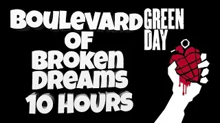 Green Day - Boulevard Of Broken Dreams [10 Hours]