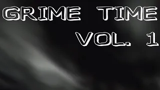Grime Time Vol. 1 || Including Mikrodot, Dalek One, Hamdi and many more...