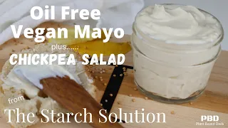 Why Your Starch Solution Mayo Is SO TERRIBLE | Starch Solution Mayo Recipe | Oil Free Chickpea Salad