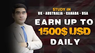 You can Earn $1500 with Study | UK - USA - CANADA - AUSTRALIA | But how? watch this video