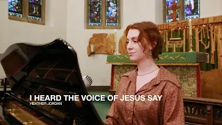 I Heard the Voice of Jesus Say